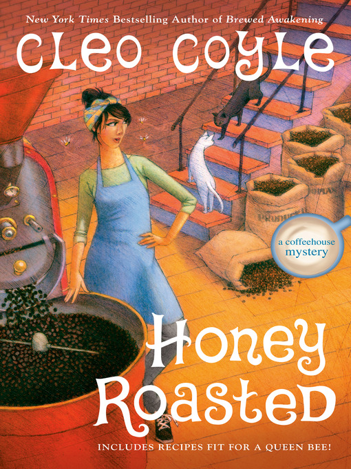 Title details for Honey Roasted by Cleo Coyle - Available